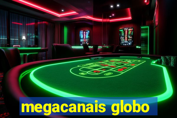 megacanais globo